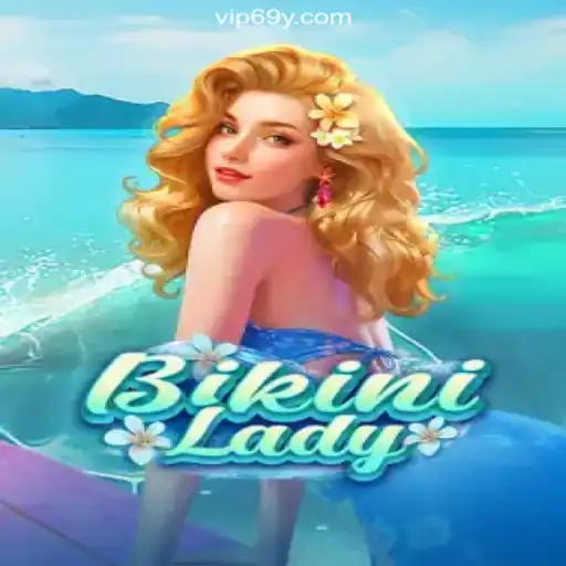 Exploring the Thrills of BikiniLady: The Top Slot Game on 69Y.COM Platform