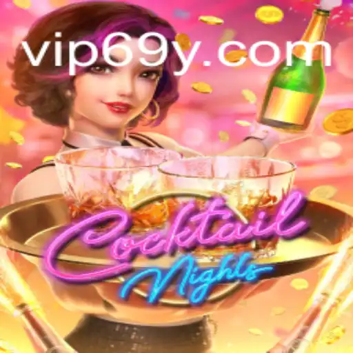 Exploring CocktailNights: The Ultimate Slot Gaming Experience on 69Y.COM Platform-Oficial Slots Brasil #1
