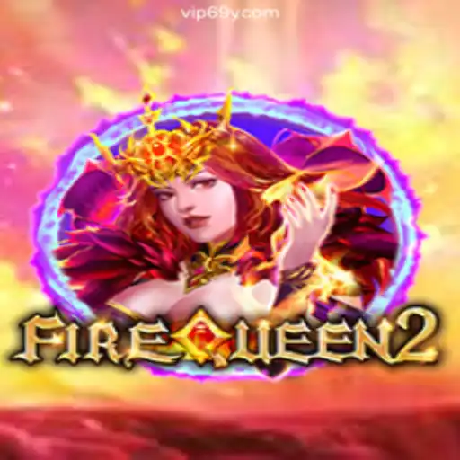 Explore the Thrilling World of FireQueen2 on 69Y.COM: Brazil's Premier Slots Platform