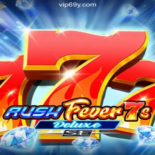 Discover the Thrills of RushFever7sDeluxeSE on 69Y.COM Platform-Oficial Slots Brasil #1